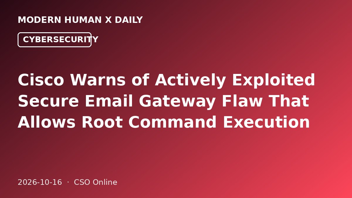 Cisco Warns of Actively Exploited Secure Email Gateway Flaw That Allows Root Command Execution