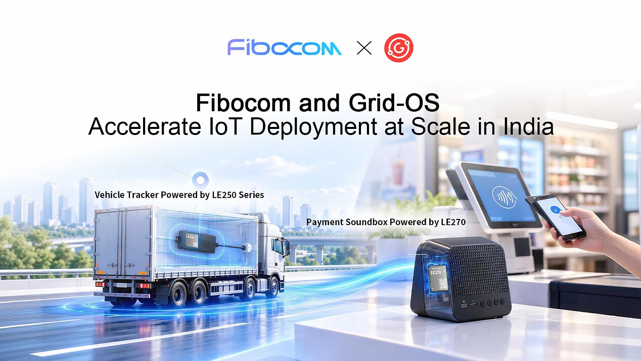 Fibocom and Grid-OS Collaborate to Scale IoT Deployment Across India Through Smart Payment and Vehicle Tracking Solutions