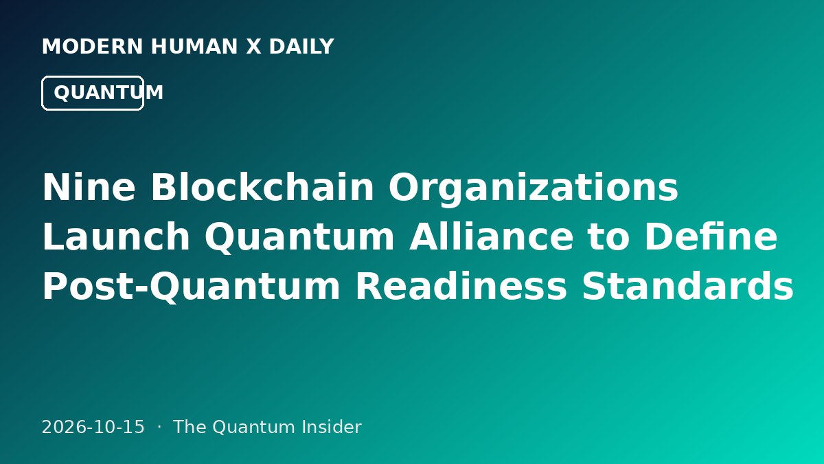 Nine Blockchain Organizations Launch Quantum Alliance to Define Post-Quantum Readiness Standards